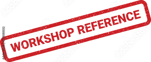 Distressed rubber stamp impression reading WORKSHOP REFERENCE for use in educational documents or training materials