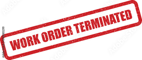 Grunge textured red stamp illustration indicating a formal business work order has been officially terminated