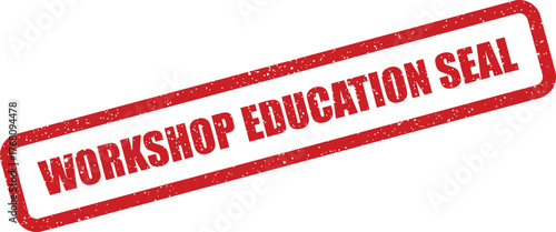 Official grunge rubber stamp seal indicating workshop education for formal accreditation