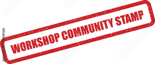 Red grunge rubber stamp impression with WORKSHOP COMMUNITY STAMP text for official recognition