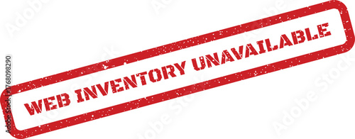 Red grunge textured rubber stamp displays WEB INVENTORY UNAVAILABLE message for digital stock or product status