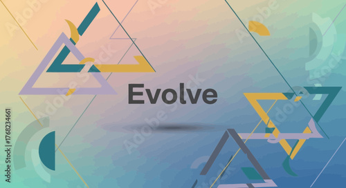Abstract background with triangles and the word evolve conveys growth and change