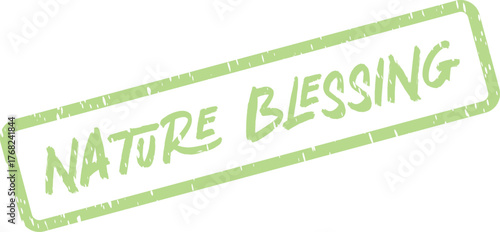 A distressed green ink rubber stamp impression signifying a profound Nature Blessing message