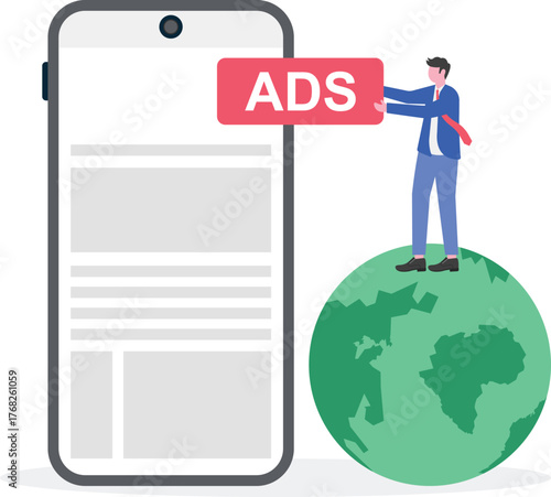 Businessman placing an ads sign on an app interface near a globe illustration of global advertising promotion strategy

