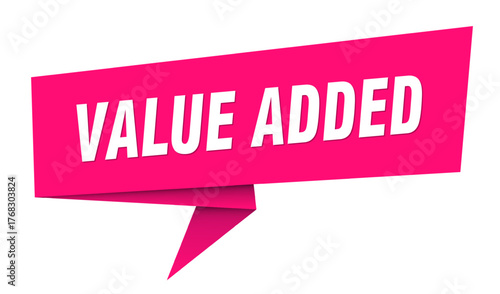 value added banner. value added speech bubble, label, sticker, sign template