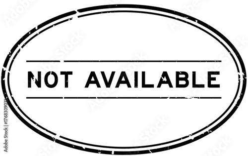Grunge black not available word oval rubber seal stamp on white background