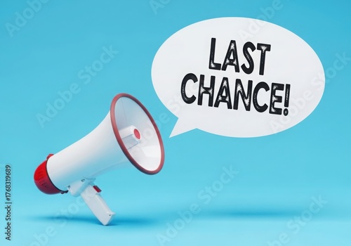 Megaphone announces last chance alert with bold text in speech bubble