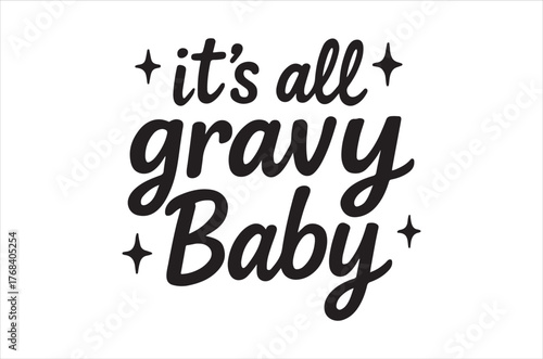 It s all gravy baby typographic design with decorative star elements