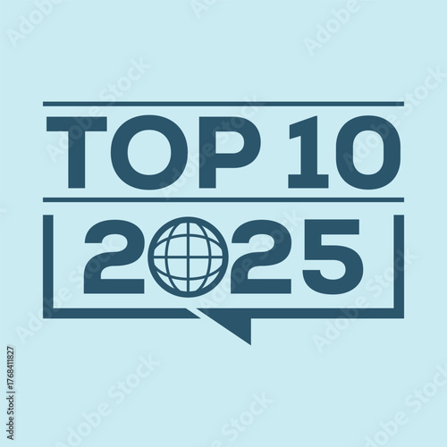 Bold graphic: "TOP 10" on red over "2025" with a globe icon replacing the "0," outlined in black. Represents global forecasts, trends, or countdowns for the year 2025.