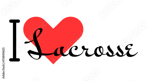 I love Lacrosse. Hand drawn letters with red heart. Sport vector illustration, lettering in modern design