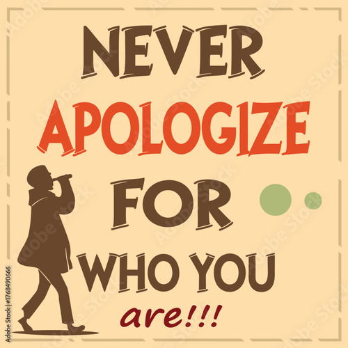 Never apologize for who you are motivational quote with vintage silhouette