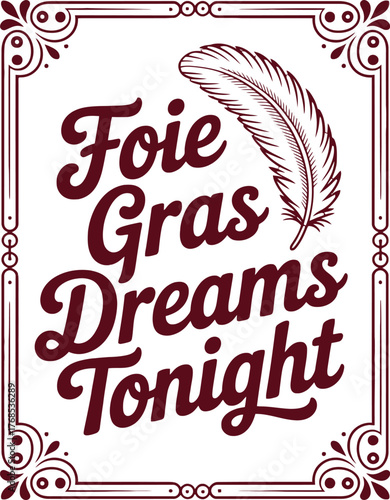Foie Gras Dreams Tonight Vintage Feather Frame