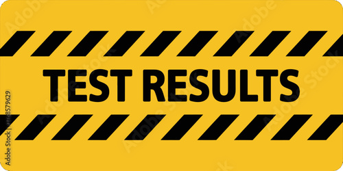 Test Results Sign in Yellow and Black with Hazard Pattern Warning Message Illustration for Data Analysis and Scientific Research