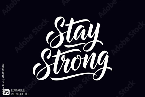 Stay Strong Hand Lettering Calligraphy Motivational Quote Design