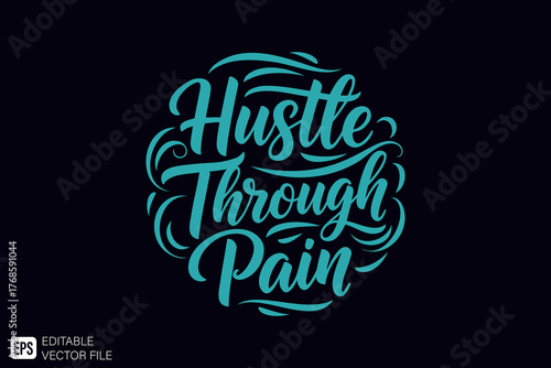 Hustle Through Pain Motivational Quote Lettering Design.