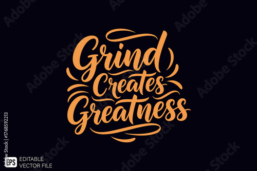 Grind Creates Greatness Motivational Quote Typography Design.