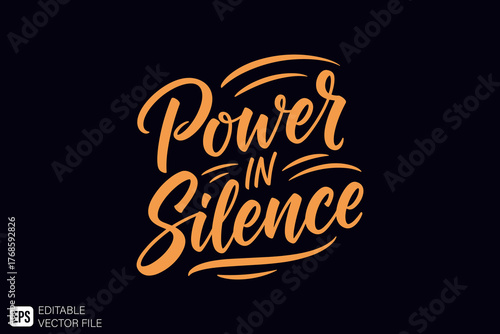 Power in Silence Motivational Quote Hand Lettering Typography De