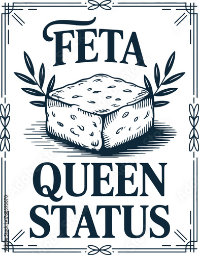 Feta Queen Status Vintage Greek Cheese design