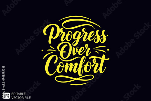 Progress Over Comfort Inspirational Quote Typography Design.