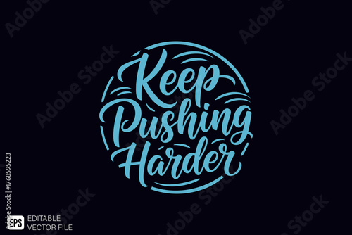 Keep Pushing Harder motivational quote in blue neon effect typog