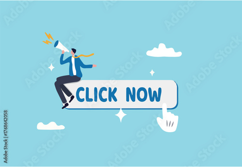 Call to action in online advertising, attention message or motivation for user to click ads banner or sign up on website concept, businessman with megaphone motivate user to click button now.