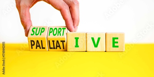 Palliative or supportive therapy symbol. Concept words Palliative to Supportive on beautiful wooden cubes. Beautiful white background. Medical, palliative or supportive therapy concept. Copy space.