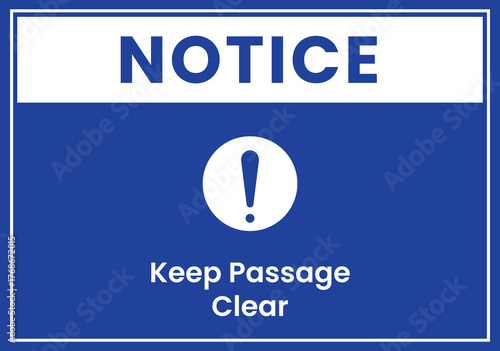 Notice Sign Keep Passage Clear with Exclamation Mark