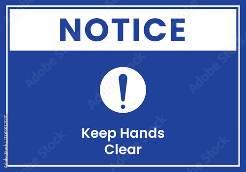 Safety Notice Keep Hands Clear Warning Sign