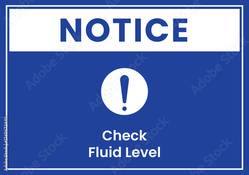 Notice Check Fluid Level Warning Sign