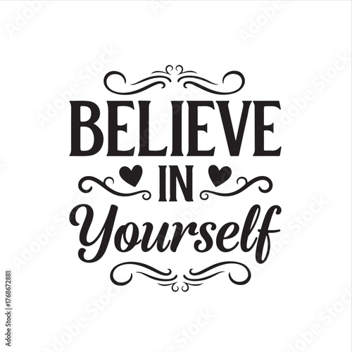 Believe in yourself inspirational quote with decorative elements