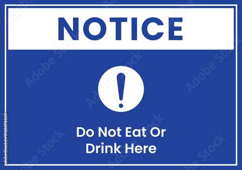 Notice Do Not Eat or Drink Here Prohibition Sign