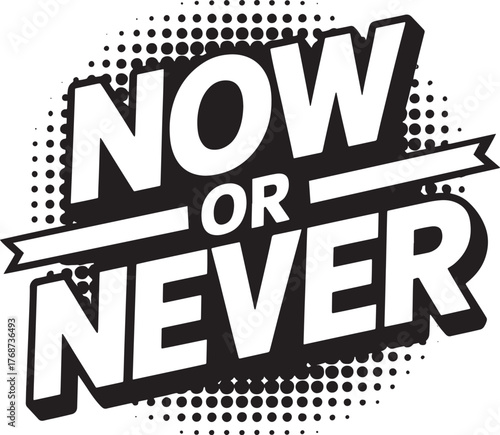 Now or Never Retro Text Comic Style Vector Illustration | Motivational Slogan for Marketing Campaigns and Promotional Graphics