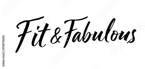Stylish handwritten inscription “Fit & Fabulous” in elegant black calligraphy. Perfect for workout, beauty, and wellness motivation. Transparent background.