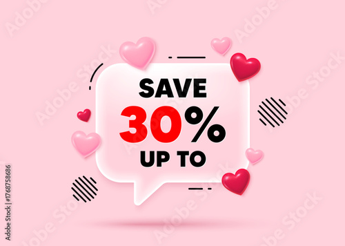 Discount glass speech bubble. Social media concept. Save up to 30 percent tag. Discount Sale offer price sign. Special offer symbol. 3d hearts love speech bubble. Vector