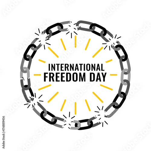 Graphic design celebrating International Freedom Day with a broken chain