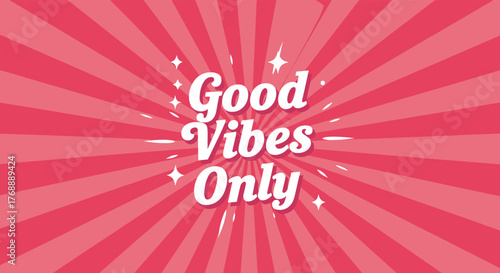 Inspirational quote Good Vibes Only in white script font on a vibrant red retro sunburst background with sparkling accents.