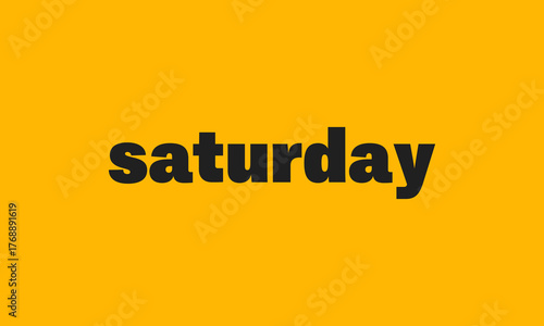 saturday word on yellow background, week day name, social media post template, blog or diary headline
