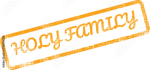 Orange dotted HOLY FAMILY text stamp for religious nativity scenes and spiritual greetings