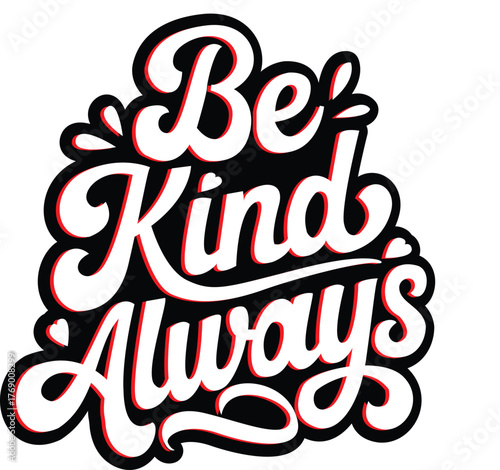 A-vintage-inspired-t-shirt-design_Be-Kind-Always--text-red-white-on-white-black-background- Vector Design