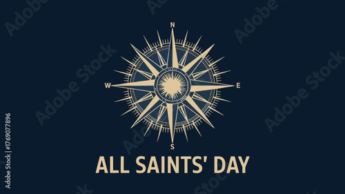 All Saints' Day with Compass Design and Golden Sunburst Graphic