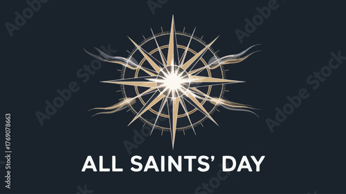 All Saints' Day with Compass Design and Golden Sunburst Graphic