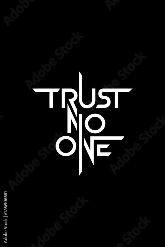 A striking graphic design with the words Trust No One in a custom, vertically aligned font. The white text on black creates a bold, minimalist, and cynical message