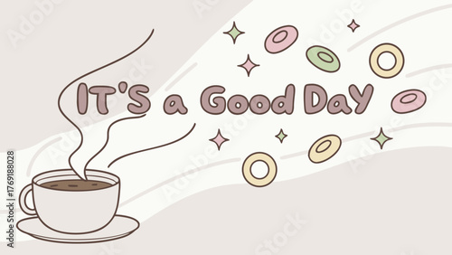 “It’s a Good Day – Coffee Cup with Cheerful Morning Vibes Illustration”