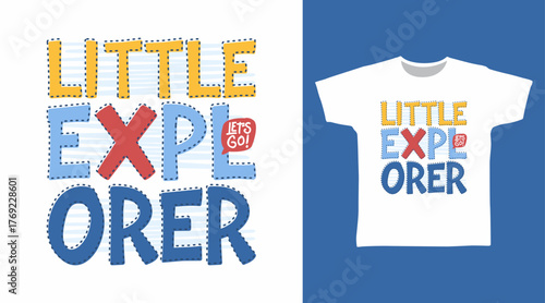 Little explorer typography, hand drawn vector ready for print on t-shirt and other uses.