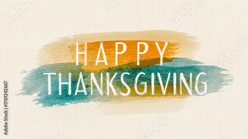 Happy Thanksgiving text art with watercolor brush strokes in orange and teal.