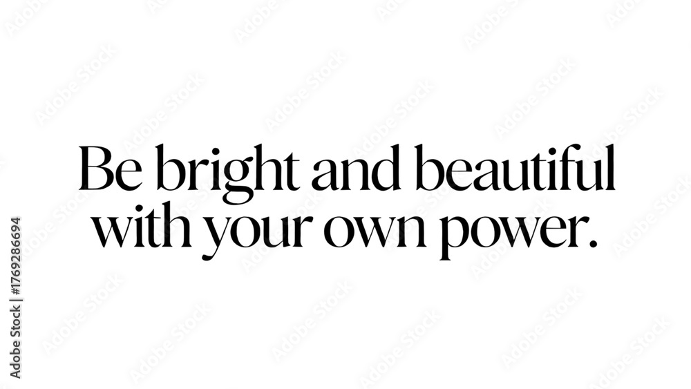 Naklejka premium Inspirational encouraging words on transparency background. beautiful motivational quote be bright and beautiful with your own power for self love and inner strength
