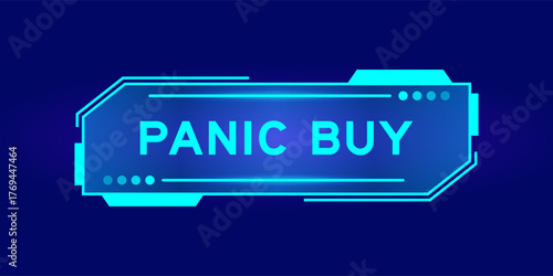 Futuristic hud banner that have word panic buy on user interface screen on blue background