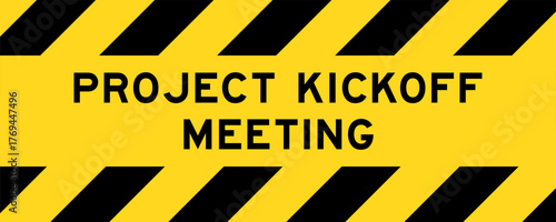 Yellow and black color with line striped label banner with word project kickoff meeting