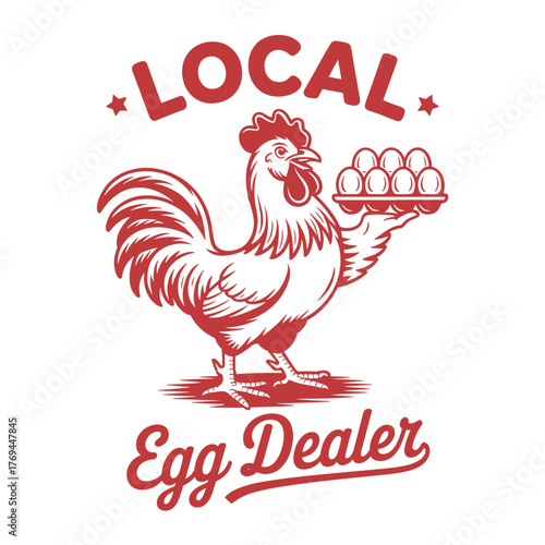 funny rooster local egg dealer farm quote chicken lover vintage barnyard humor vector design for t shirt and print