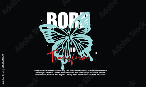 Born to Transform Inspirational Butterfly Typography T-Shirt Design